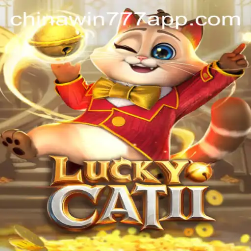 Exploring the Thrills of LuckyCatII on the CHINAWIN-777 Platform